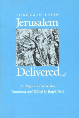 Jerusalem Delivered: An English Prose Version by Tasso, Torquato