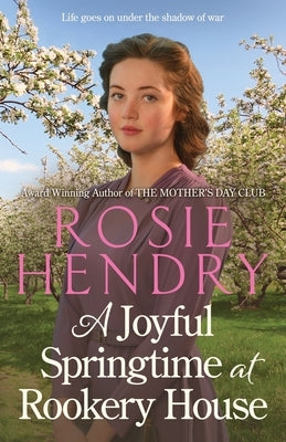 A Joyful Springtime at Rookery House by Hendry, Rosie