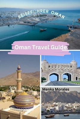 Oman Travel Guide: Reiseführer Oman by Morales, Menka