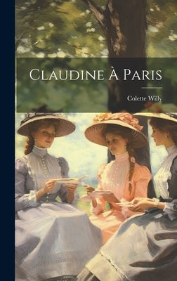 Claudine à Paris by Colette, Willy