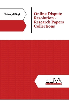 Online Dispute Resolution - Research Papers Collections by Negi, Chitranjali