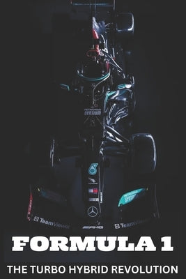 Formula 1: The Turbo Hybrid Revolution by Motorsport, Cb