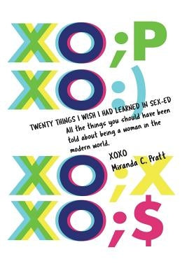 20 Things I Wish I Had Learned in Sex-Ed by Pratt, Miranda