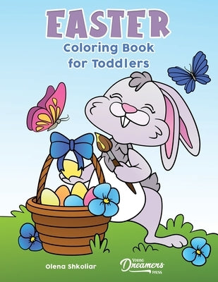 Easter Coloring Book for Toddlers: Coloring Book for Kids Ages 2-4 by Young Dreamers Press