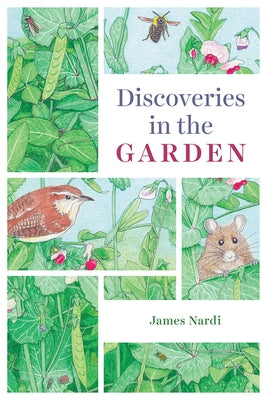 Discoveries in the Garden by Nardi, James B.