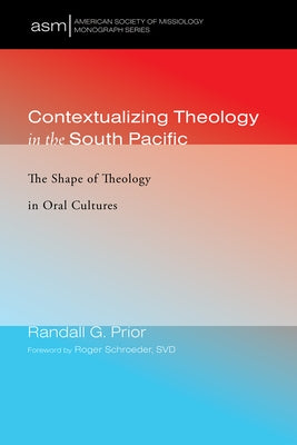 Contextualizing Theology in the South Pacific by Prior, Randall G.