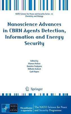 Nanoscience Advances in Cbrn Agents Detection, Information and Energy Security by Petkov, Plamen