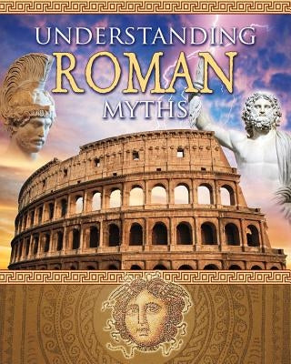 Understanding Roman Myths by Johnson, Robin
