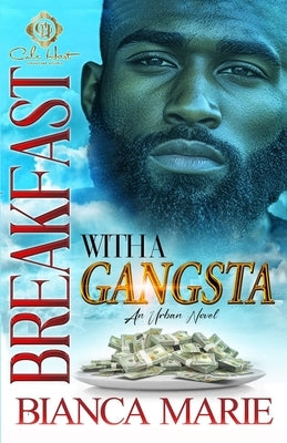 Breakfast With A Gangsta: An Urban Novel by Marie, Bianca