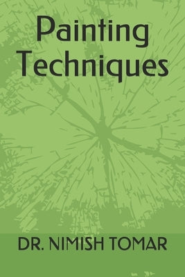 Painting Techniques by Tomar, Nimish