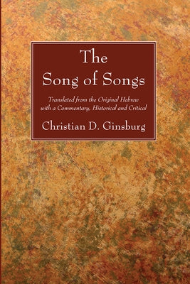 The Song of Songs by Ginsburg, Christian D.