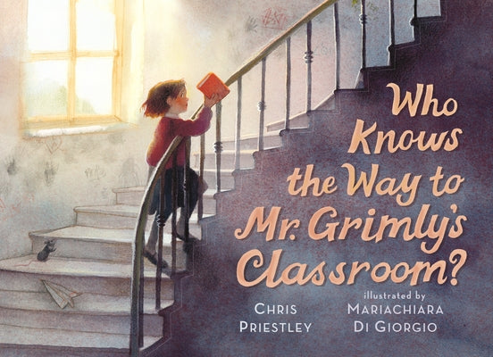 Who Knows the Way to Mr. Grimly's Classroom? by Priestley, Chris
