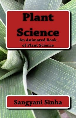Plant Science: An Animated Book of Plant Science by Sinha, Sangyani