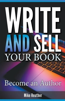 Write and Sell Your Book by Reuther, Mike