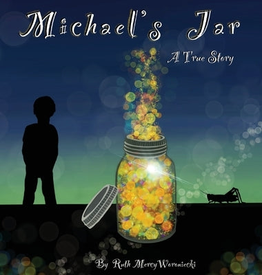Michael's Jar by Woroniecki, Ruth Mercy