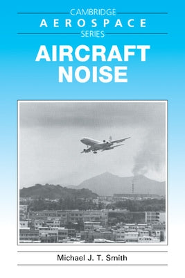 Aircraft Noise by Smith, Michael J. T.