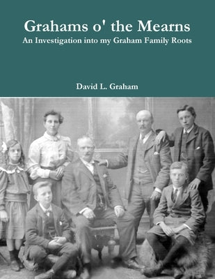 Grahams o' the Mearns by Graham, David L.