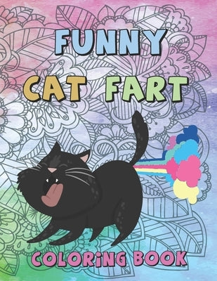 Funny Cat Fart Coloring Book: A Coloring Book to Color Farting Cats for Fun for Kids and Adults for Stress Relief and Relaxation by Publications, Grooms-Darko
