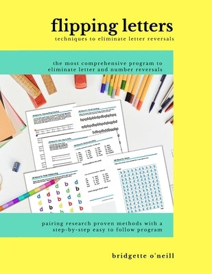 flipping letters: techniques to eliminate letter reversals by Sharp, Bridgette