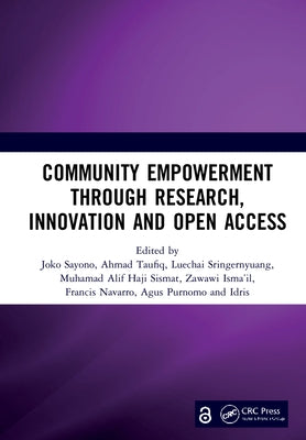 Community Empowerment Through Research, Innovation and Open Access: Proceedings of the 3rd International Conference on Humanities and Social Sciences by Sayono, Joko
