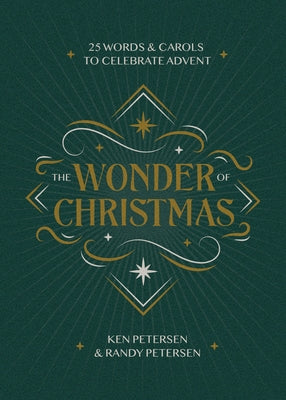 The Wonder of Christmas: 25 Words and Carols to Celebrate Advent by Petersen, Ken