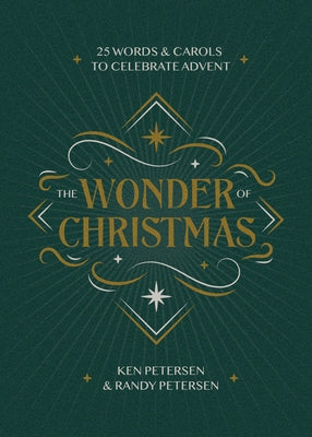 The Wonder of Christmas: 25 Words and Carols to Celebrate Advent by Petersen, Ken
