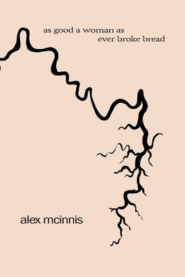 As Good a Woman As Ever Broke Bread by McInnis, Alex