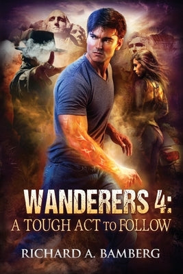 Wanderers 4: A Tough Act to Follow by Bamberg, Richard a.