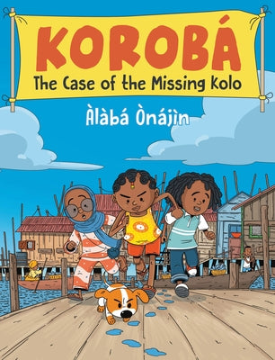 The Case of the Missing Kolo by Ònájìn, Àlàbá