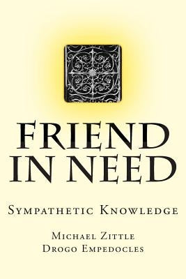 Friend In Need: Sympathetic Knowledge by Empedocles, Drogo