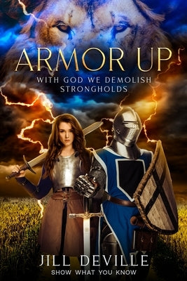 Armor Up: With God We Demolish Strongholds by Deville, Jill