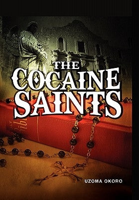 The Cocaine Saints by Okoro, Uzoma