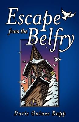 Escape from the Belfry by Rapp, Doris Gaines