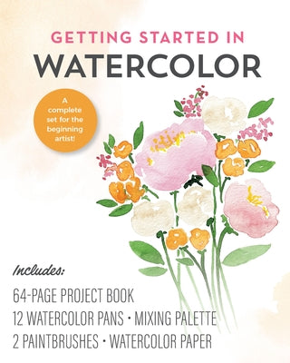 Getting Started in Watercolor Kit: A Complete Set for the Beginning Artist by Editors of Chartwell Books