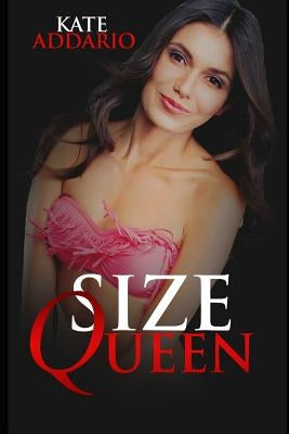 Size Queen by Addario, Kate