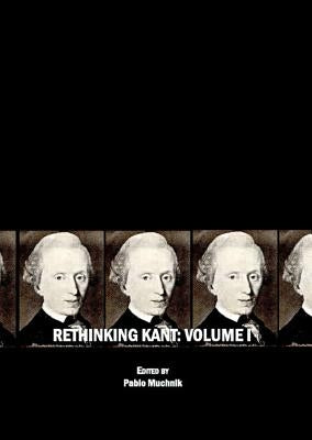 Rethinking Kant: Volume I by Muchnik, Pablo
