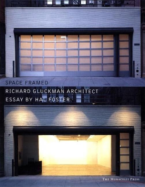 Space Framed: Works and Projects by Foster, Hal