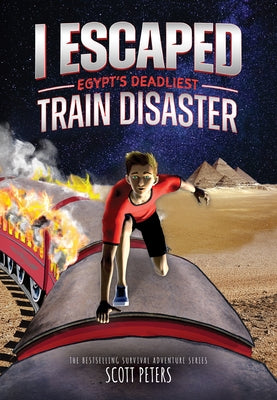 I Escaped Egypt's Deadliest Train Disaster by Peters, Scott
