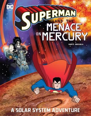 Superman and the Menace on Mercury: A Solar System Adventure by Korté, Steve