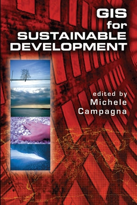 GIS for Sustainable Development by Campagna, Michele