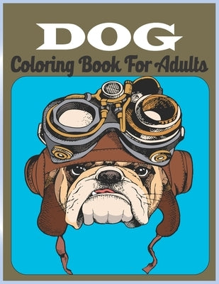 Dog Coloring Book For Adults: An Adult Coloring Book for Dog Lovers (Animal Coloring Books) by Foysal, Farabi