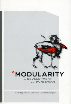 Modularity in Development and Evolution by Schlosser, Gerhard