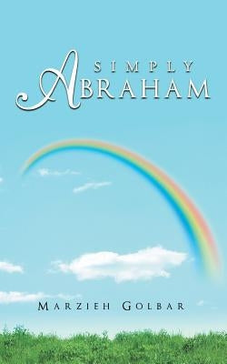 Simply Abraham by Golbar, Marzieh
