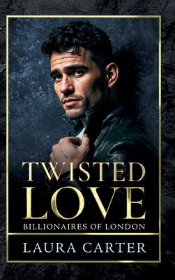 Twisted Love by Carter, Laura