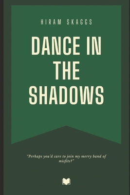 The Dance In The Shadows: Trent Edwards and Clara Beaumont Tales by Skaggs, Hiram