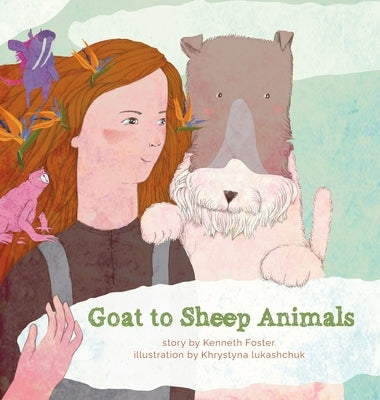 Goat to Sheep Animals by Foster, Kenneth