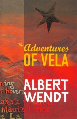 The Adventures of Vela by Wendt, Albert