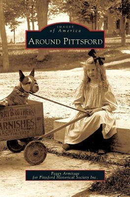 Around Pittsford by Armitage, Peggy