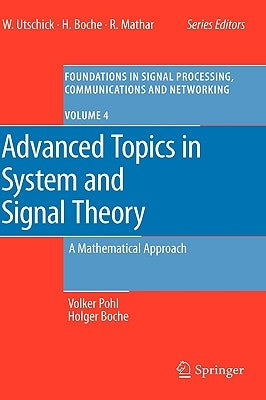 Advanced Topics in System and Signal Theory: A Mathematical Approach by Pohl, Volker