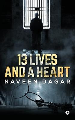 13 Lives and a Heart by Dagar, Naveen